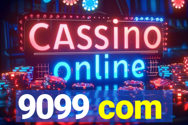 9099 com